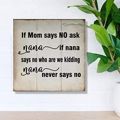 Swavecat Wood zidni dekor znak Ako mama kaže ne pitajte Nanu ako Nana kaže ne tko potpisuje Biblijsku vjersku kršćanski plaques rustikalni