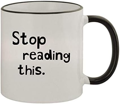 Molandra proizvodi prestanite čitati ovo-11oz keramička obojena felga & ručka šolja za kafu, Crna