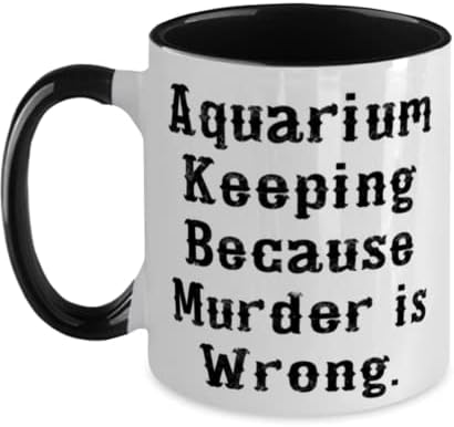 Čuvanje sarkazma u akvarijumu, čuvanje akvarijuma jer ubistvo nije u redu, jedinstveni praznični dvotonski 11oz Šolja od prijatelja