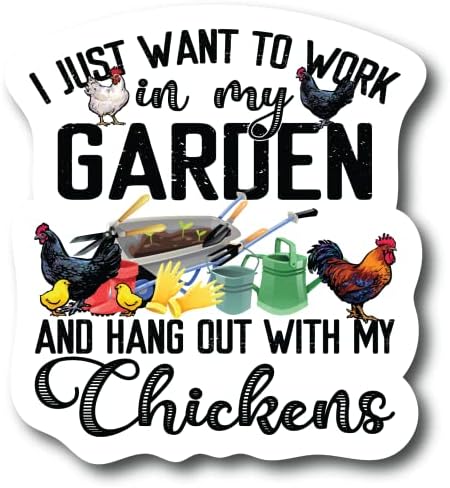 Samo želim raditi u svom vrtu i družiti se sa svojim pilićima | 4 inčni | Vodootporna naljepnica naljepnica | Automobilski auto kamioni