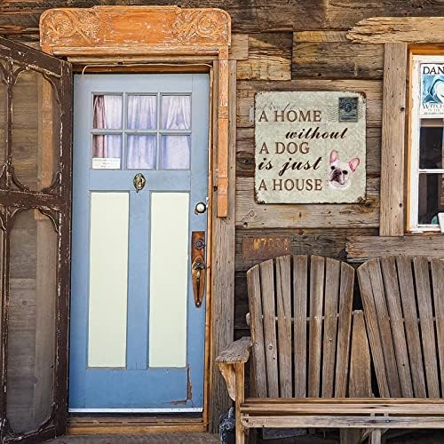Smiješni pas metalni limenki znak A Dom bez psa je samo kuća francuski buldog slatka štenad sa kućnim ljubimcem za kućne ljubimce