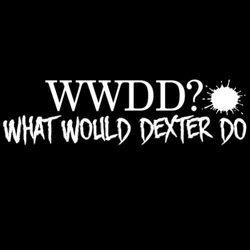 Šta bi Dexter uradio? Vinyl 8 naljepnica automobila