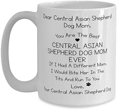 Draga Srednja azijska pastirska pas mama, vi ste najbolja središnja azijska pastirska pas mama ikad šolja za kafu 15oz.